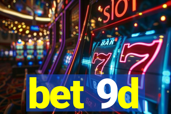 bet 9d
